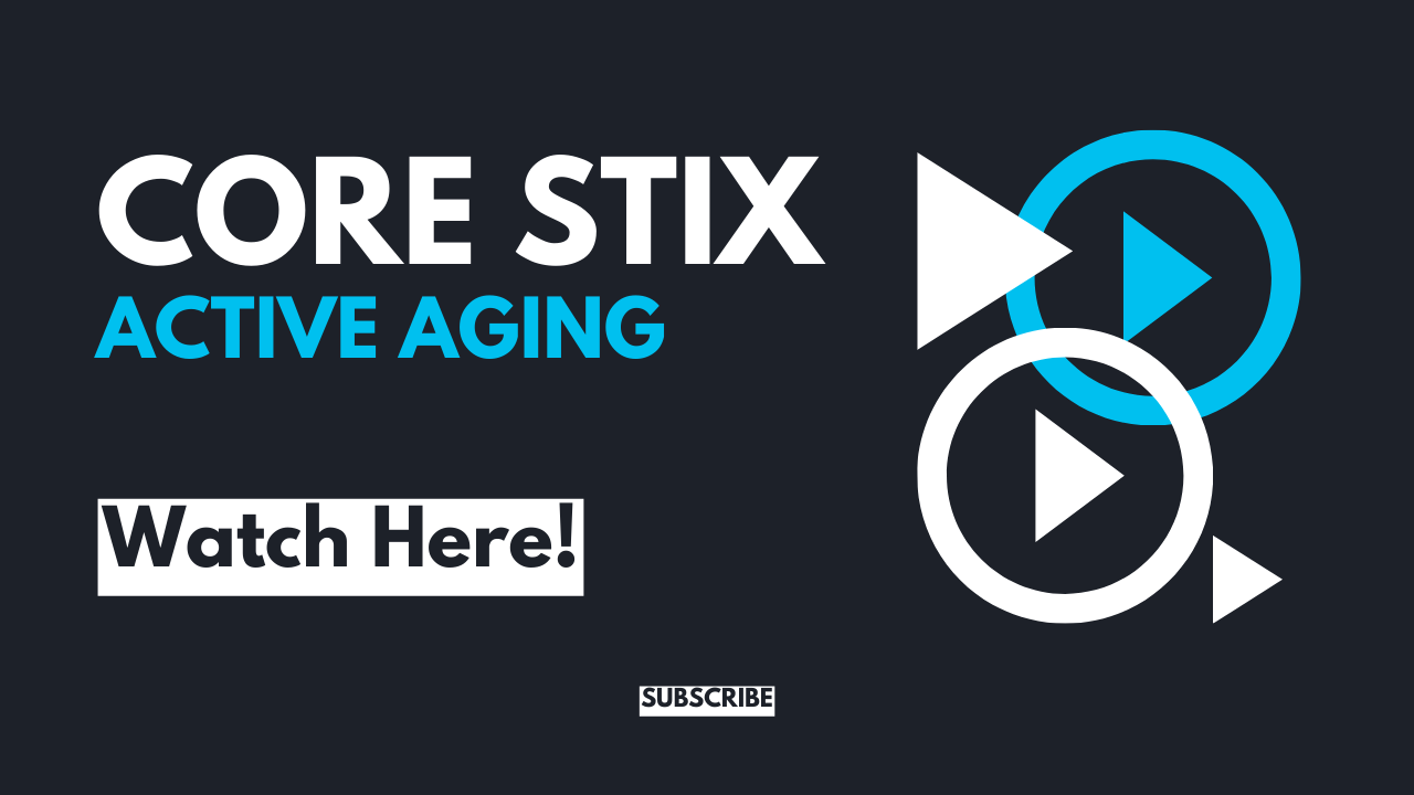 Load video: Core Stix - Active Aging