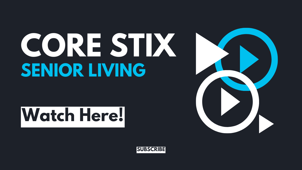 Load video: Core Stix - Senior Living